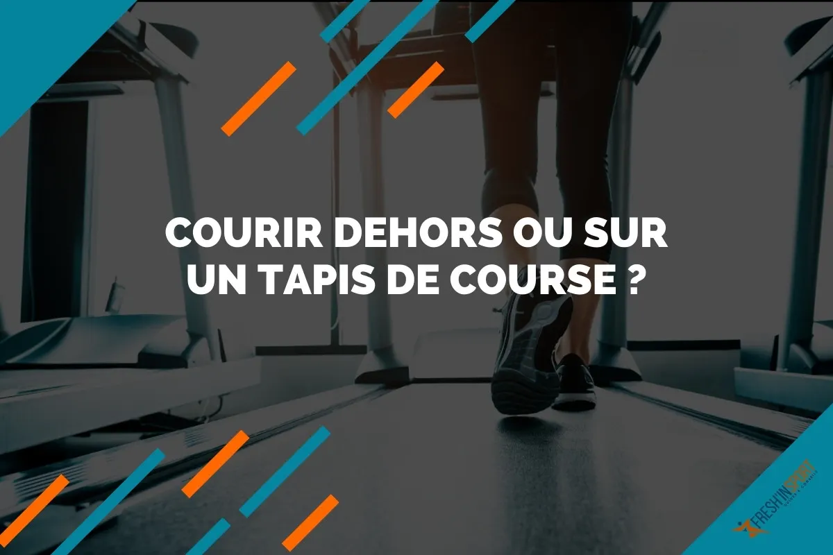 Courir dehors ou sur un tapis de course - les avantages de chaque pratique
