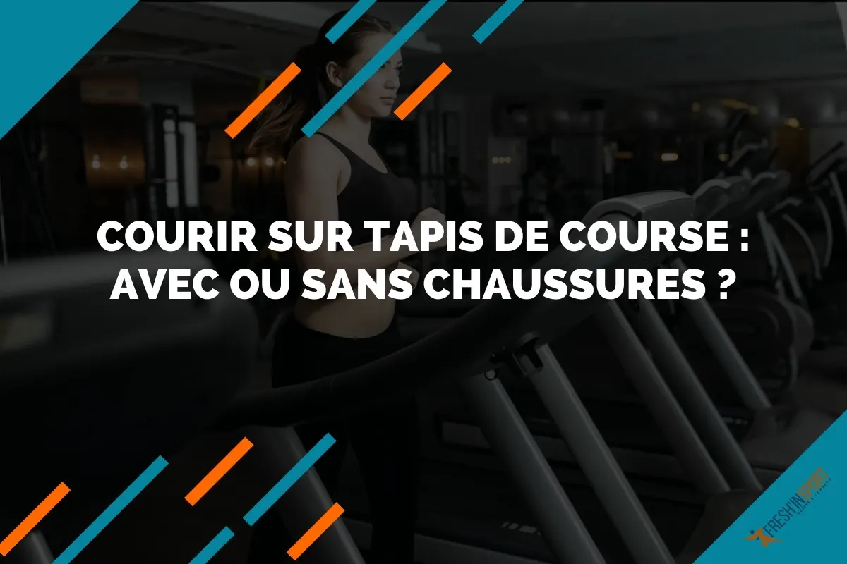 Faut-il courir sur un tapis de course avec ou sans chaussures