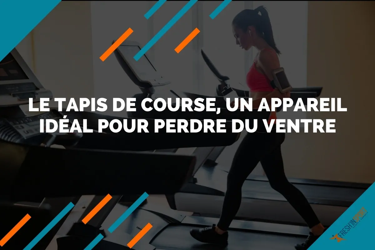 Le tapis de course pour perdre du ventre