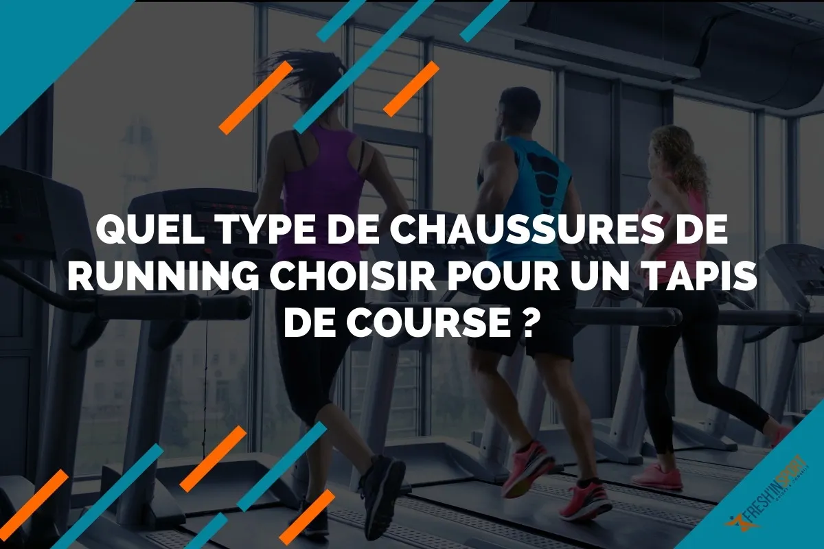Quel type de chaussures de running choisir pour un tapis de course