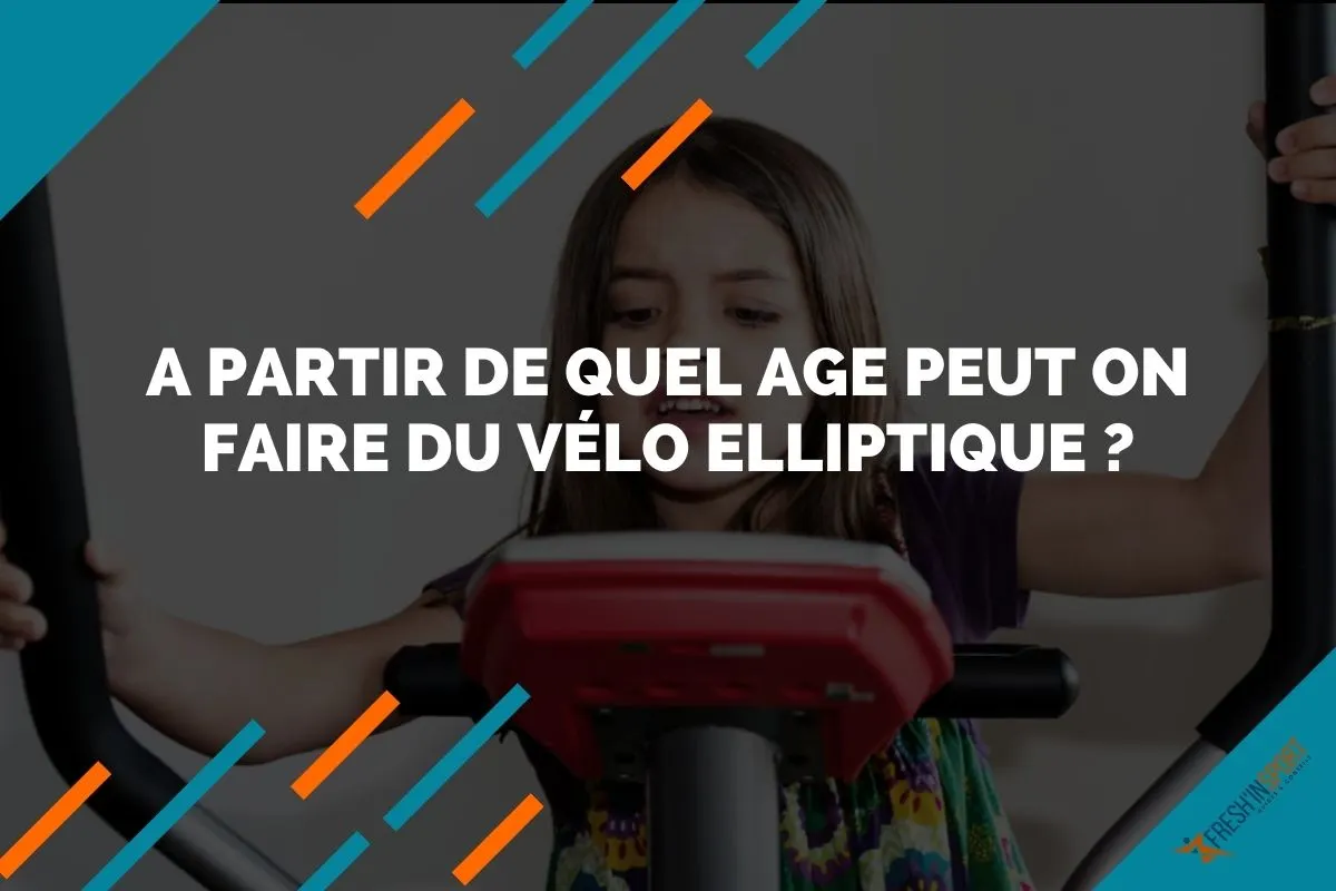 A partir de quel age peut on faire du vélo elliptique