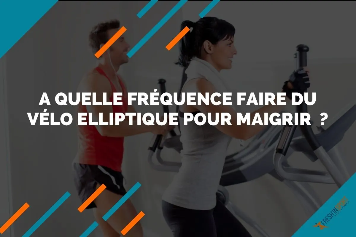 A quelle fréquence faire du vélo elliptique pour maigrir