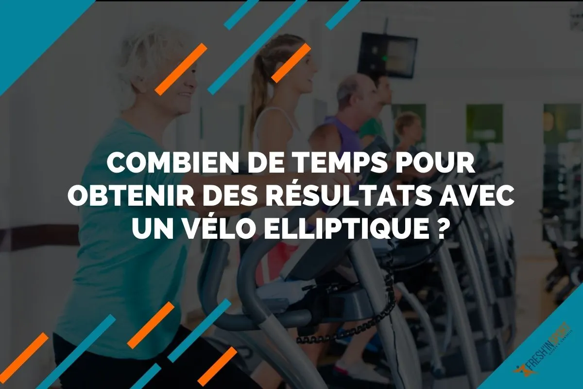 Combien de temps pour obtenir des résultats avec un vélo elliptique
