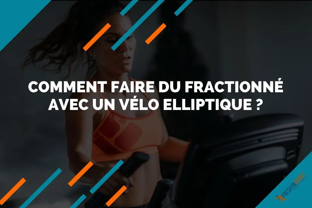 Comment faire du fractionné avec un vélo elliptique