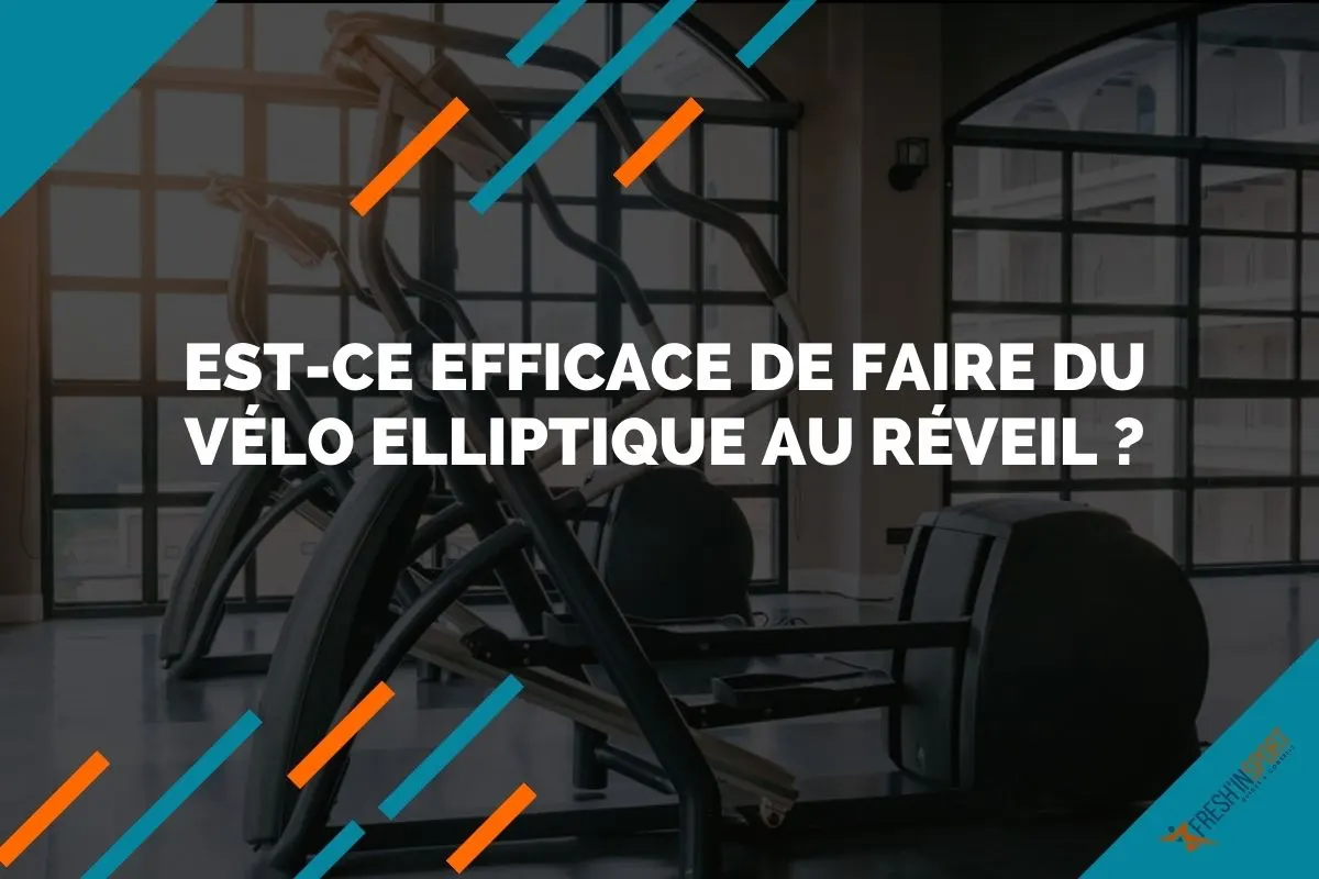 Est-ce efficace de faire du vélo elliptique au réveil
