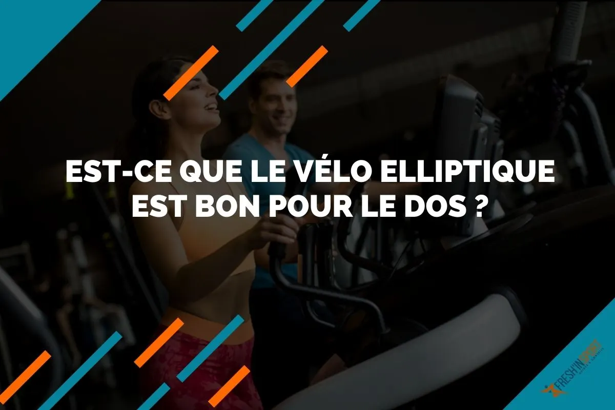 Est-ce que le vélo elliptique est bon pour le dos