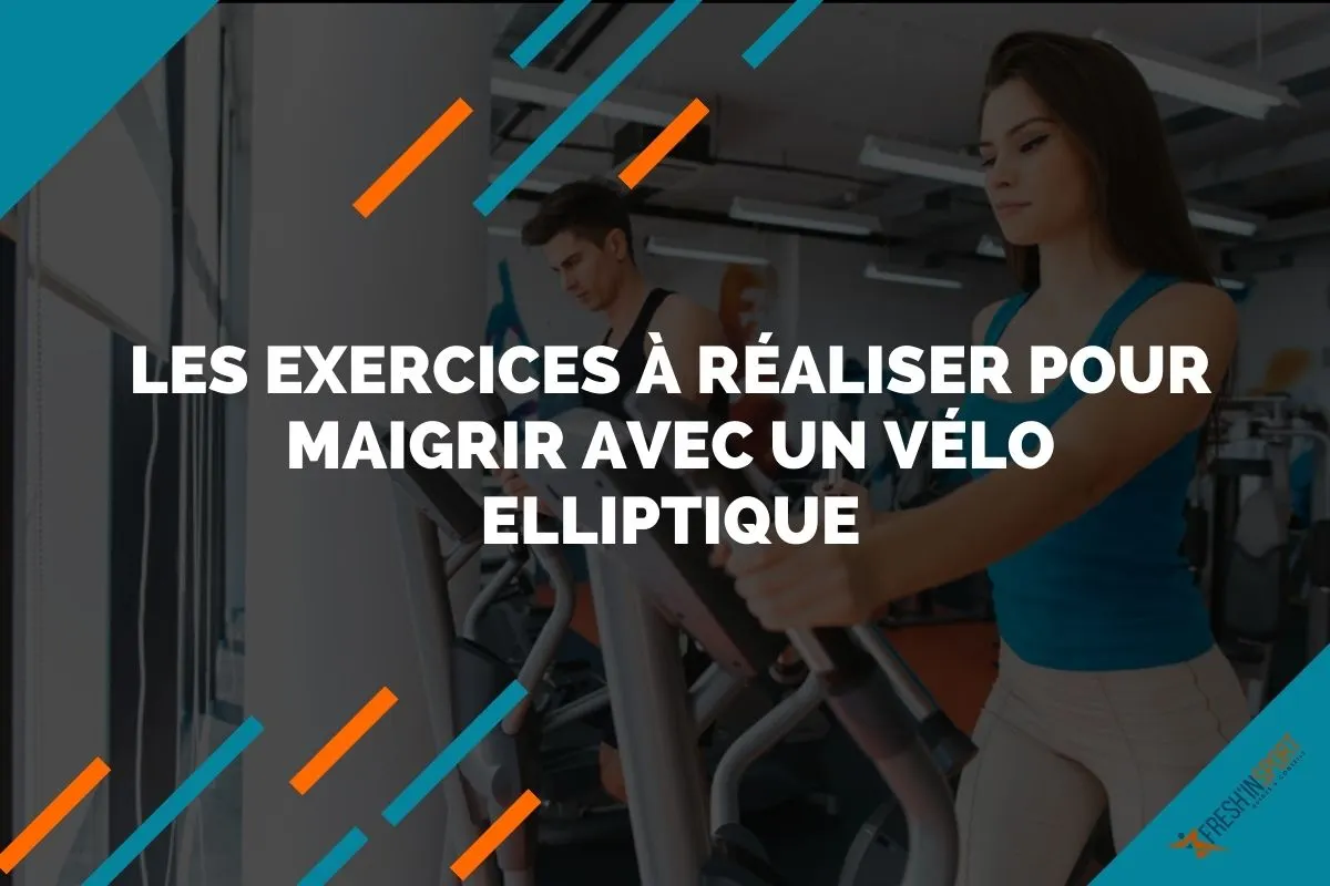 Les exercices à réaliser pour maigrir avec un vélo elliptique