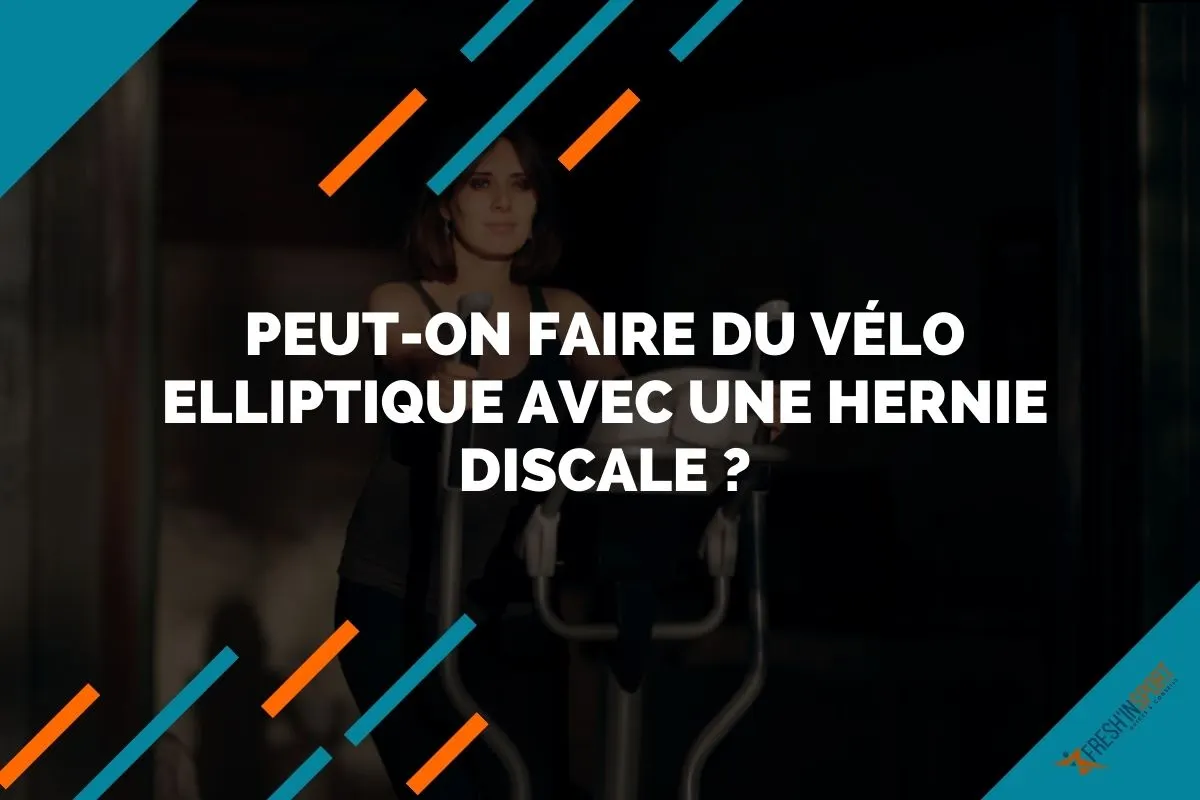 Peut-on faire du vélo elliptique avec une hernie discale