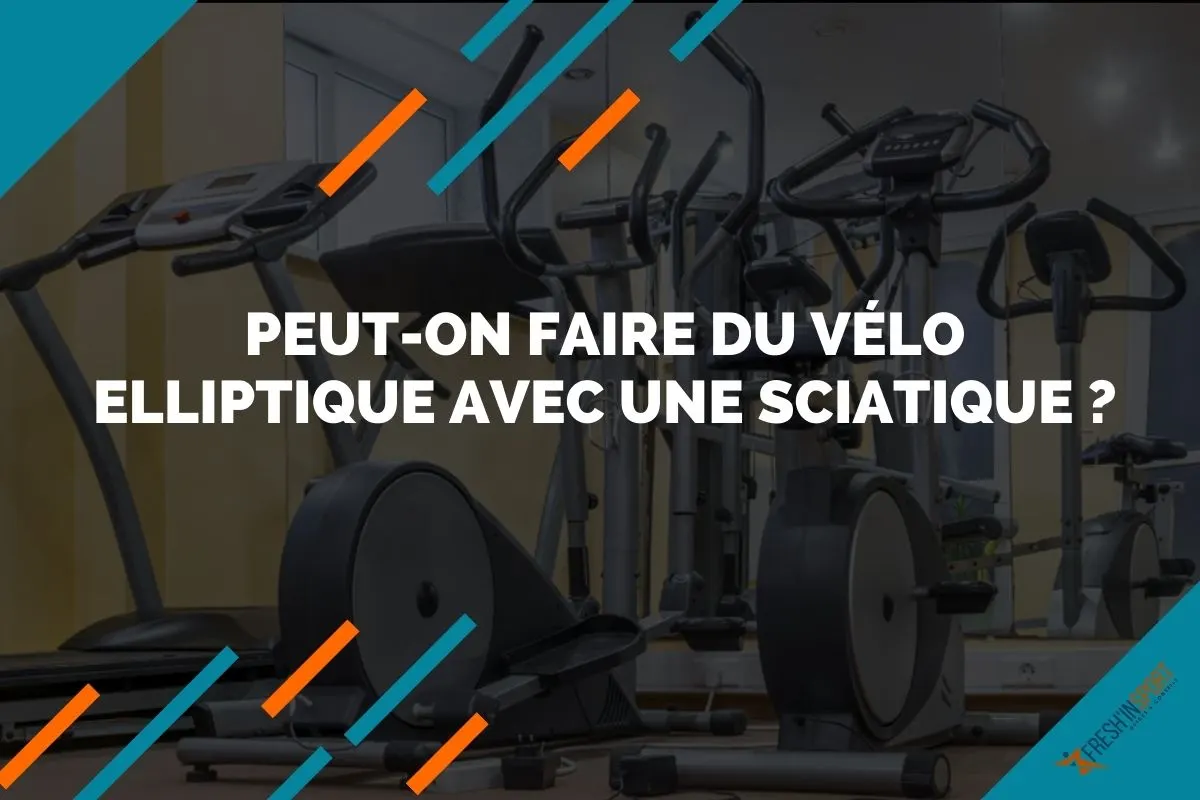 Peut-on faire du vélo elliptique avec une sciatique