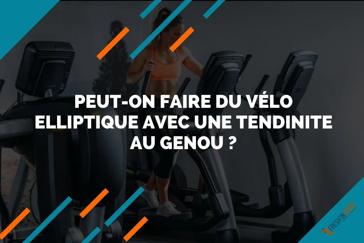 Peut-on faire du vélo elliptique avec une tendinite au genou