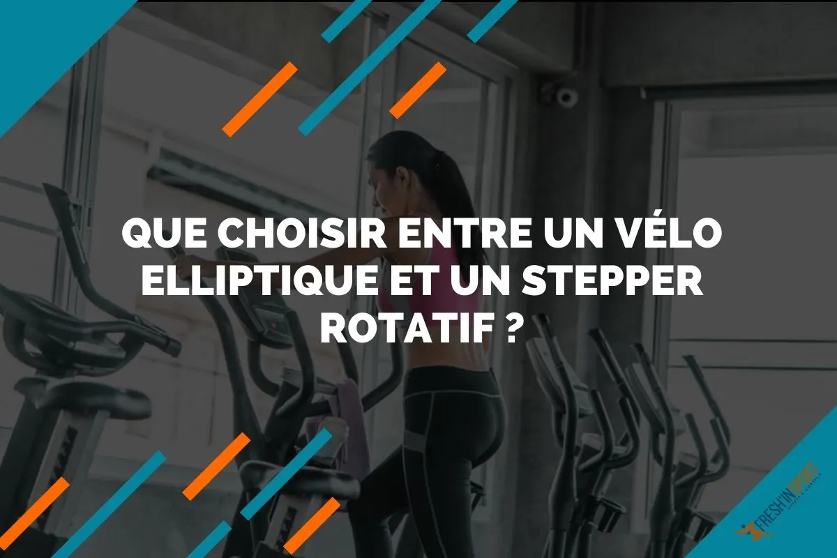 Que choisir entre un vélo elliptique et un stepper rotatif