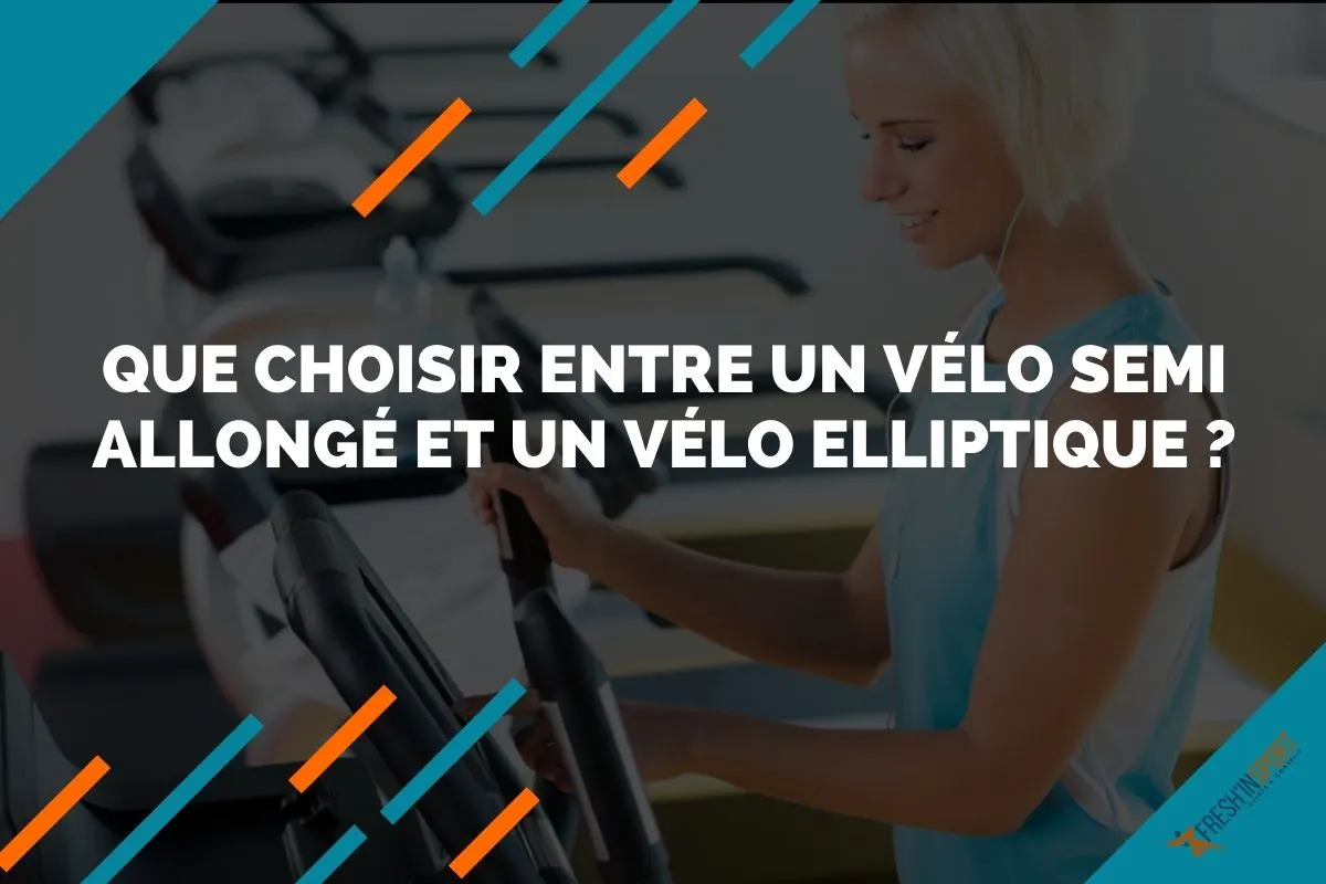 Que choisir entre un vélo semi allongé et un vélo elliptique