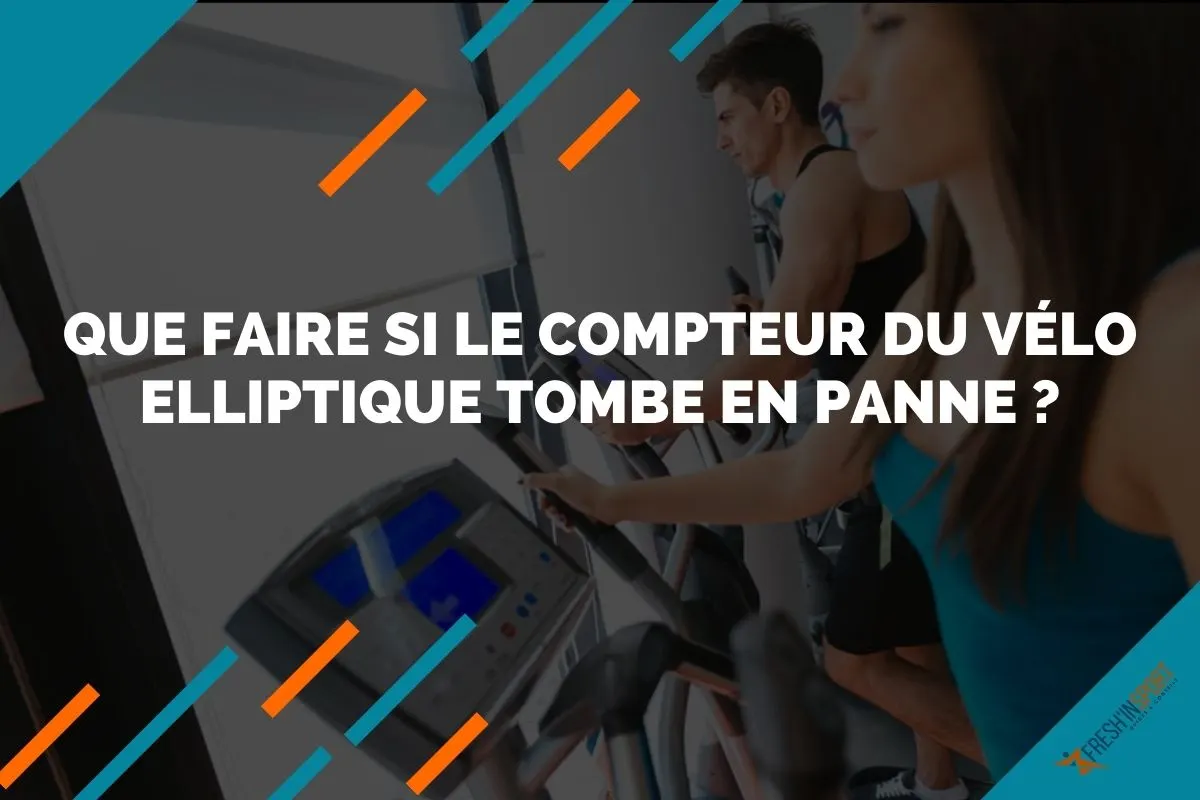 Que faire si le compteur du vélo elliptique tombe en panne