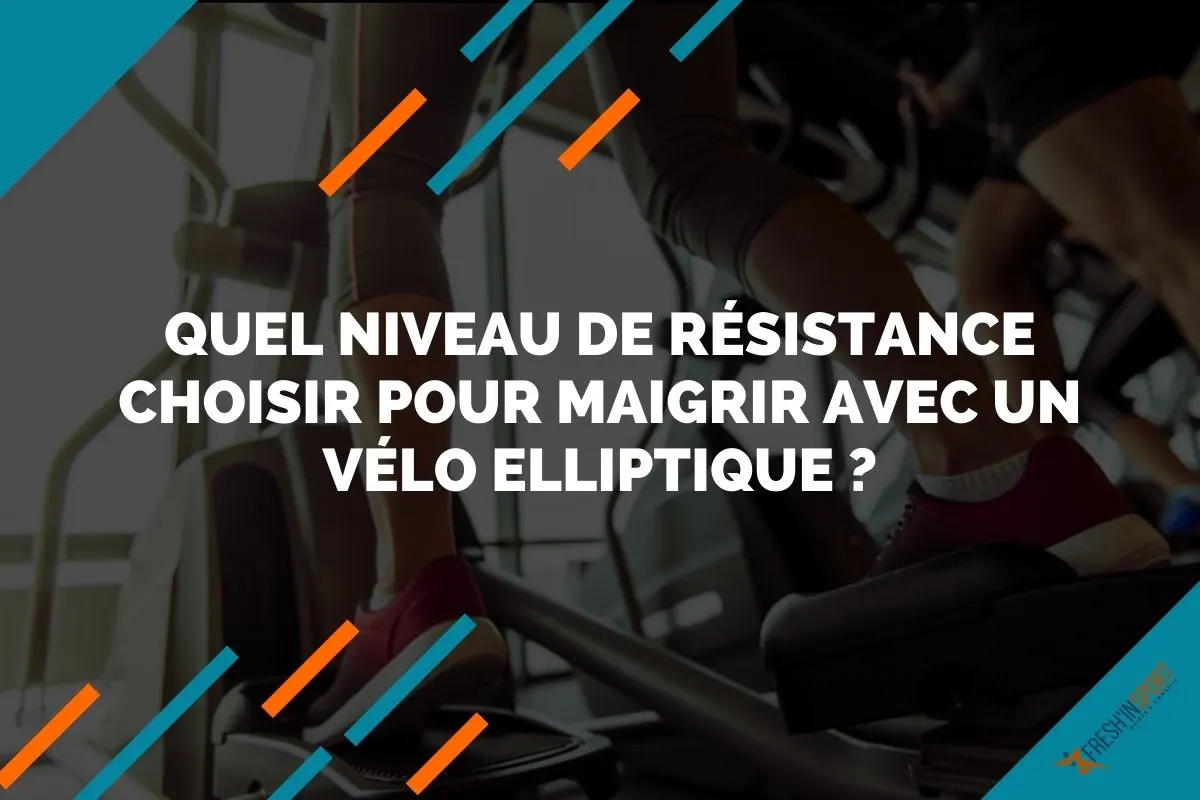 Quel niveau de résistance choisir pour maigrir avec un vélo elliptique