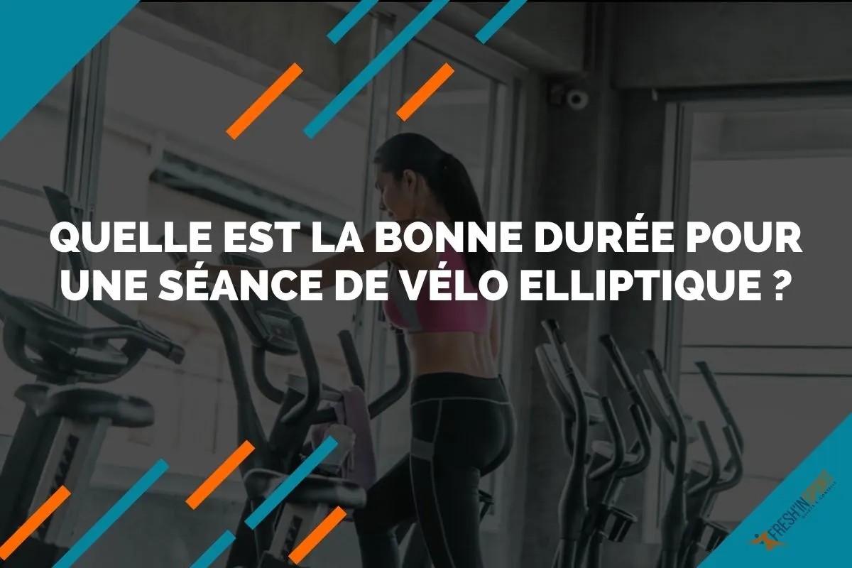 Quelle est la bonne durée pour une séance de vélo elliptique